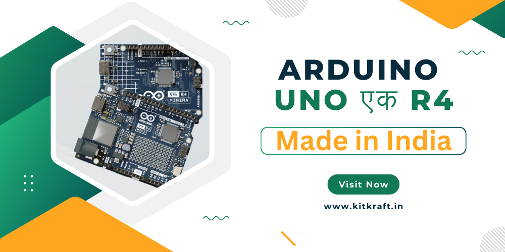 Arduino UNO एक R4: The Future of Making, Made in India – Kitkraft