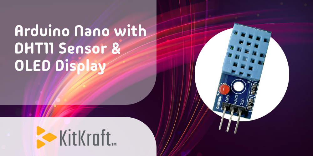Arduino Nano with DHT11 Sensor & OLED Display | KitKraft Temperature a ...