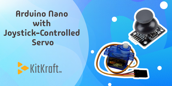 Arduino Nano with Joystick-Controlled Servo | KitKraft Robotics Project