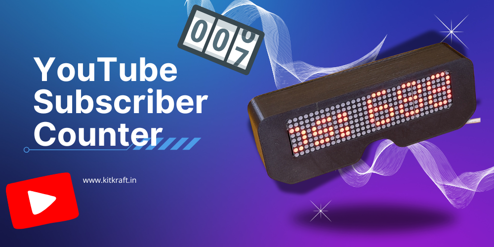 📟 DIY YouTube Subscriber Counter with D1 Mini & MAX7219 – Kitkraft